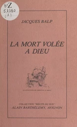 La mort volée à Dieu