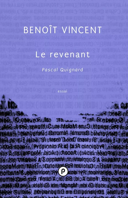 Le revenant. Pascal Quignard - Benoît Vincent - publie.net