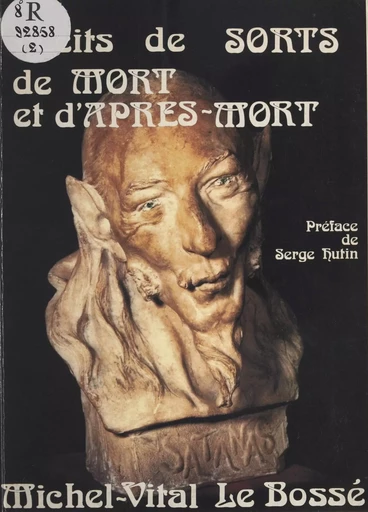 Récits de sorts, de mort et d'après-mort - Michel Vital-Le Bossé - FeniXX réédition numérique