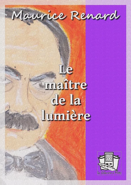 Le maître de la lumière - Maurice Renard - La Gibecière à Mots