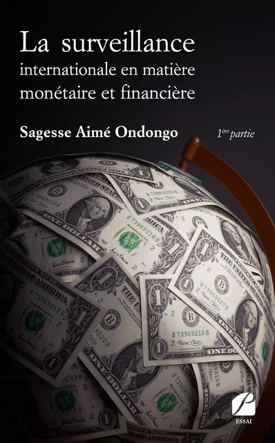 La surveillance internationale en matière monétaire et financière - 1ère partie - Aimé Sagesse Ondongo - Editions du Panthéon