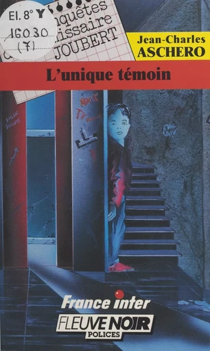 Les enquêtes du commissaire Joubert (7) : L'unique témoin - Jean-Charles Aschero - FeniXX réédition numérique