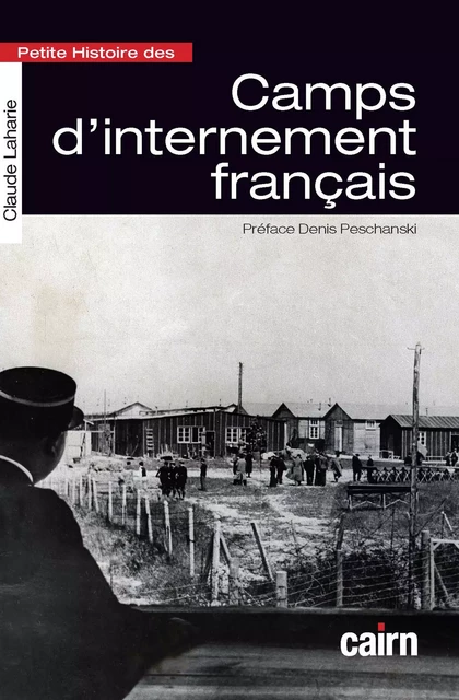 Petie histoire des camps d'internement français - Claude Laharie - Éditions Cairn