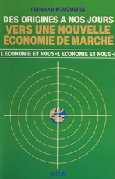 Vers une nouvelle économie de marché : des origines à nos jours