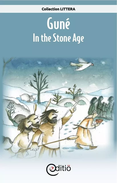 Guné – In the Stone Age - Annick Loupias - ÉDITIÖ