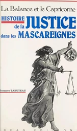 Histoire de la justice dans les Mascareignes : la balance et le capricorne