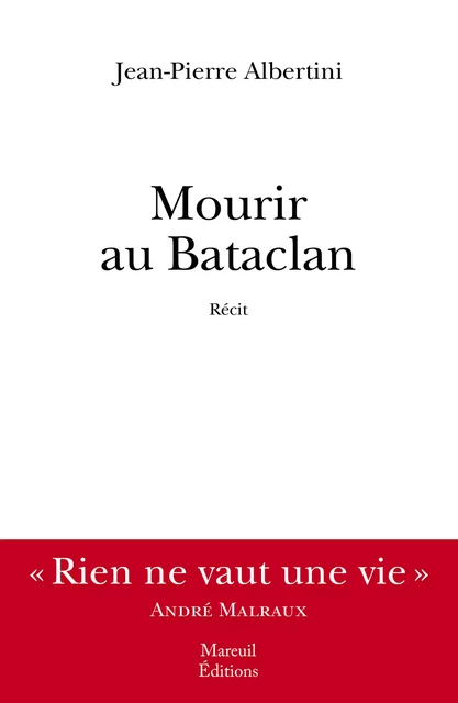 MOURIR AU BATACLAN - Jean-Pierre Albertini - Mareuil Éditions