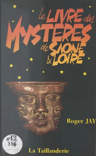 Le livre des mystères de Saône-et-Loire - Roger Jay - FeniXX réédition numérique