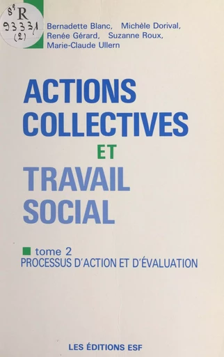 Actions collectives et travail social (2) : Processus d'action et d'évaluation -  - FeniXX réédition numérique