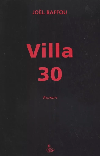 Villa 30 - Joël Baffou - FeniXX réédition numérique