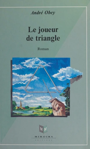 Le joueur de triangle - André Obey - FeniXX réédition numérique