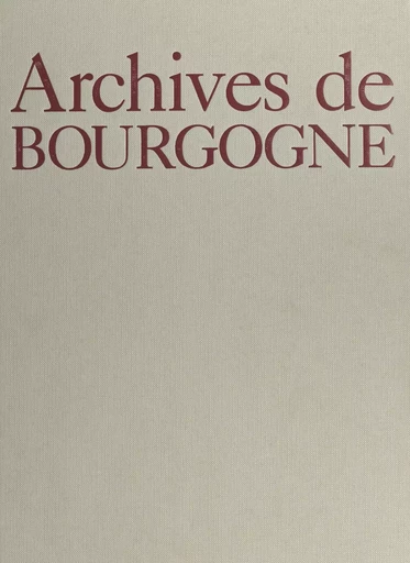 Archives de Bourgogne - Jacques Borgé, Nicolas Viasnoff - FeniXX réédition numérique