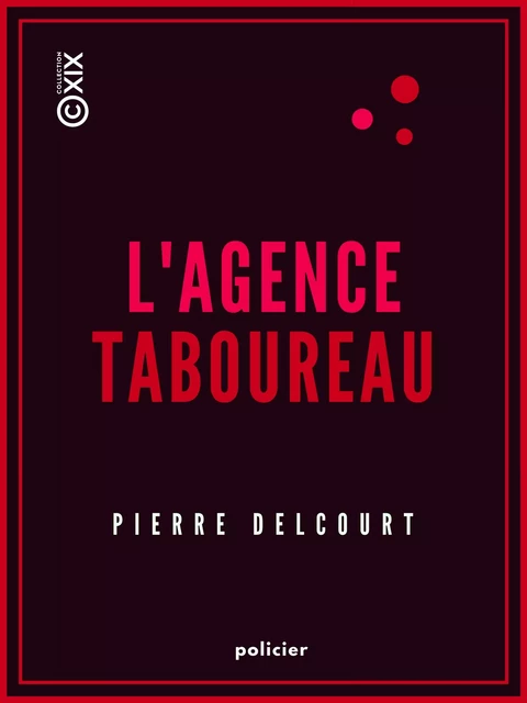 L'Agence Taboureau - Pierre Delcourt - Collection XIX