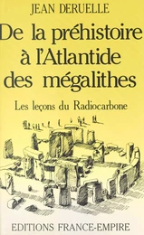 De la préhistoire à l'Atlantide des mégalithes