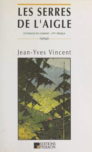 Le passage du Climont, troisième époque (1887-1895) : Les serres d'aigle - Jean-Yves Vincent - FeniXX réédition numérique