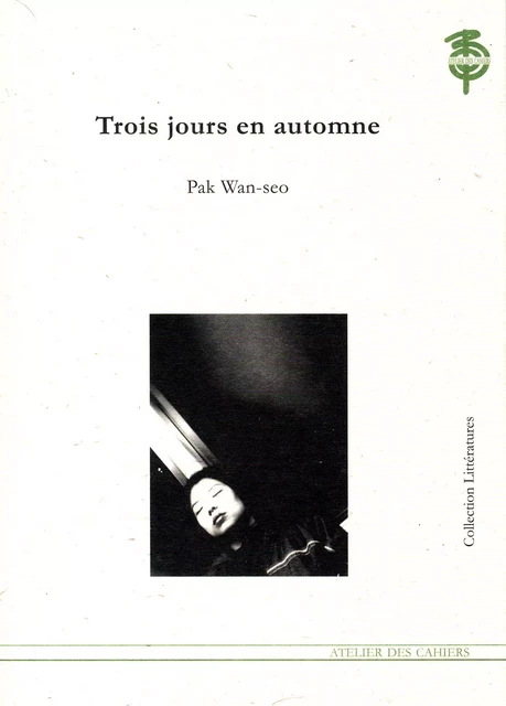 Trois jours en automne - Wan-seo Park - Atelier des Cahiers