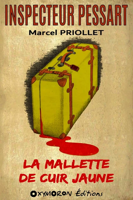 La mallette de cuir jaune - Marcel Priollet - OXYMORON Éditions