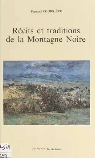 Récits et traditions de la Montagne noire - Fernand Courrière - FeniXX réédition numérique