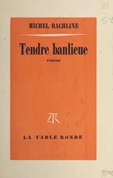 Tendre banlieue