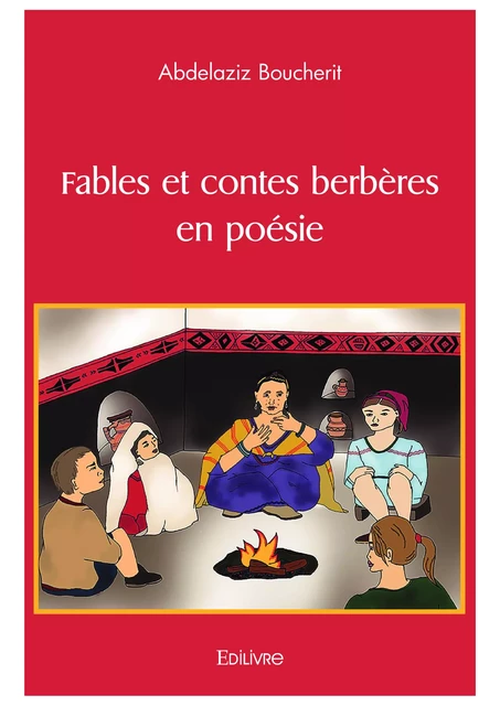 Fables et contes berbères en poésie - Abdelaziz Boucherit - Editions Edilivre