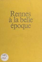 Rennes à la Belle Époque