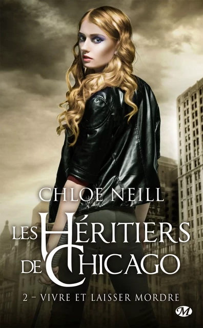 Les Héritiers de Chicago, T2 : Vivre et laisser mordre - Chloe Neill - Milady