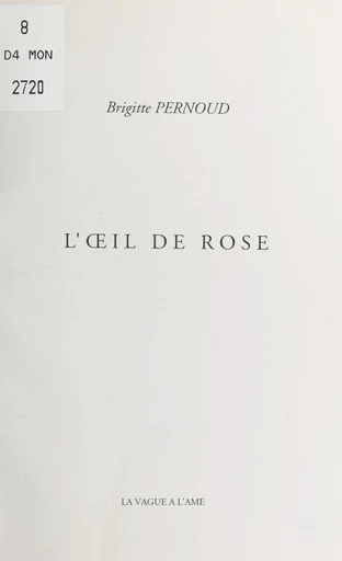 L'œil de rose - Brigitte Pernoud - FeniXX réédition numérique