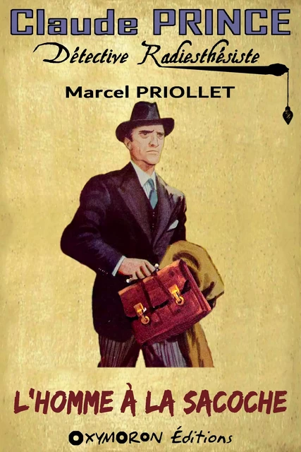 L'homme à la sacoche - Marcel Priollet - OXYMORON Éditions