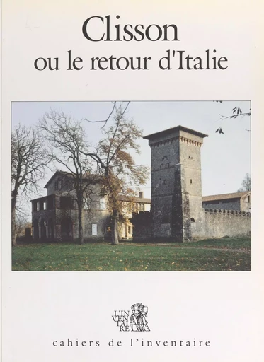 Clisson ou Le retour d'Italie - Claude Allemand-Cosneau, Jean-Jacques Couapel, Anne Duflos - FeniXX réédition numérique