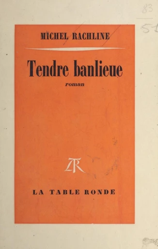 Tendre banlieue - Michel Rachline - FeniXX réédition numérique