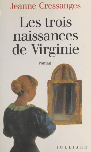 Les trois naissances de Virginie - Jeanne Cressanges - FeniXX réédition numérique