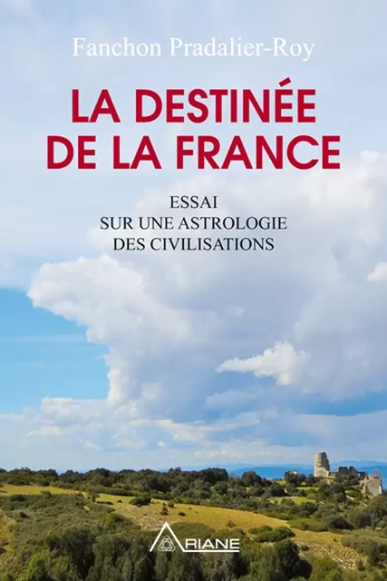 La destinée de la France - Fanchon Pradalier-Roy - Éditions Ariane