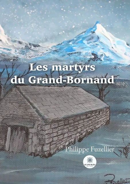 Les martyrs du Grand-Bornand - Philippe Fuzellier - Le Lys Bleu Éditions