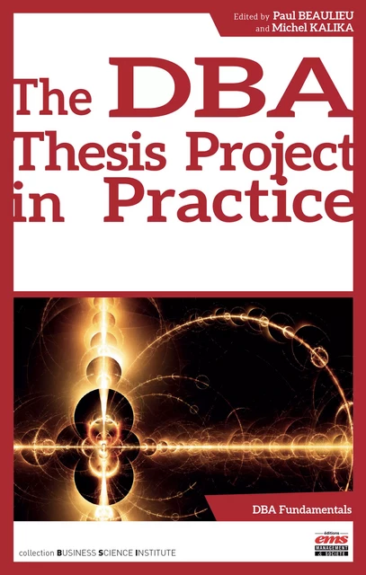 The DBA Thesis Project in Practice - Paul BEAULIEU, Michel Kalika - Éditions EMS