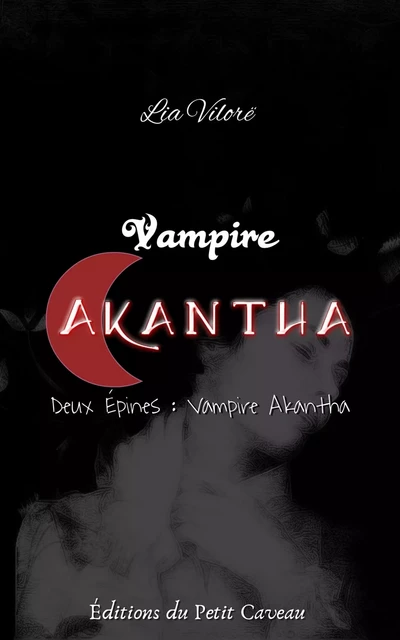 Vampire Akantha - Episode 2 - Lia Vilore - éditions du Petit Caveau