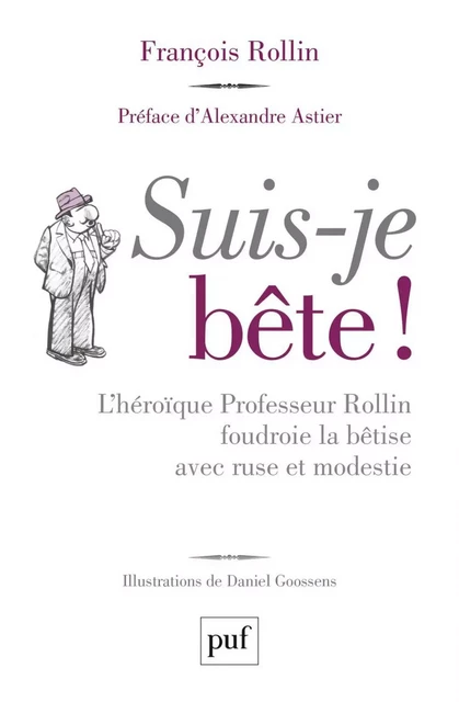 Suis-je bête ! - François Rollin, Daniel Goossens, Alexandre Astier - Humensis