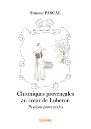 Chroniques provençales au cœur de Luberon.