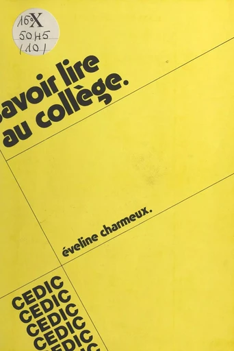 Savoir lire au collège : contre l'échec scolaire, poursuivre et rattraper les premiers apprentissages - Éveline Charmeux - FeniXX réédition numérique