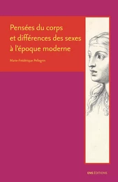 Pensées du corps et différences des sexes à l’époque moderne