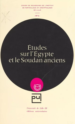 Études sur l'Égypte et le Soudan anciens - François Baratte, Bernard Boyaval, Francis Geus - FeniXX réédition numérique