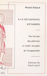 À la découverte d'Étampes : sur les pas des pélerins de Saint-Jacques de Compostelle