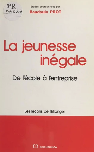 La jeunesse inégale : de l'école à l'entreprise, les leçons de l'étranger -  Association pour l'étude des expériences étrangères - FeniXX réédition numérique