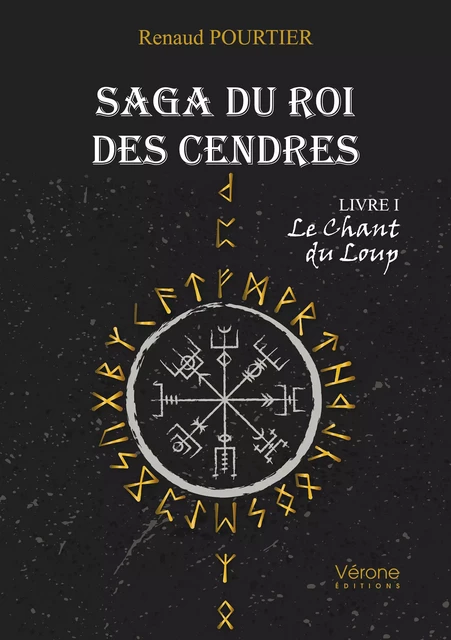 Saga du Roi des Cendres – Livre I : Le Chant du Loup - Renaud Pourtier - Editions Vérone