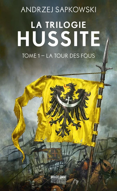 La Trilogie hussite, T1 : La Tour des Fous - Andrzej Sapkowski - Bragelonne