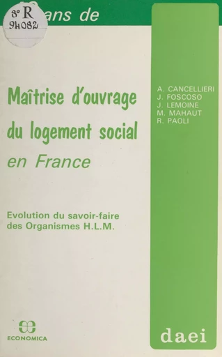 40 ans de maîtrise d'ouvrage du logement social en France : évolution du savoir-faire des organismes H.L.M. - Pierre Mayet - FeniXX réédition numérique