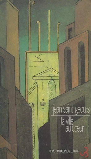 La ville au cœur - Jean Saint-Geours - FeniXX réédition numérique