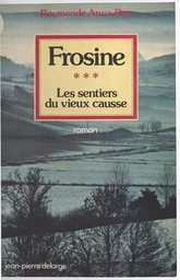 Les sentiers du vieux Causse (3) : Frosine