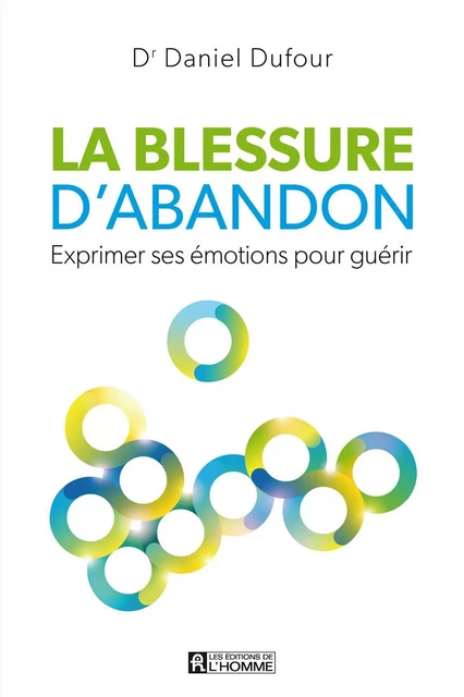 La blessure d'abandon - Dr Daniel Dufour - Les Éditions de l'Homme