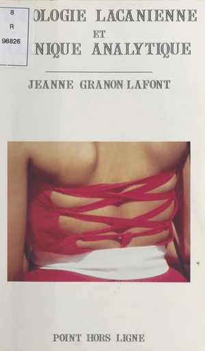 Topologie lacanienne et clinique analytique - Jeanne Granon-Lafont - FeniXX réédition numérique