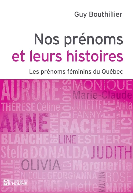 Nos prénoms et leurs histoires - Tome 2 - Guy Bouthillier - Les Éditions de l'Homme